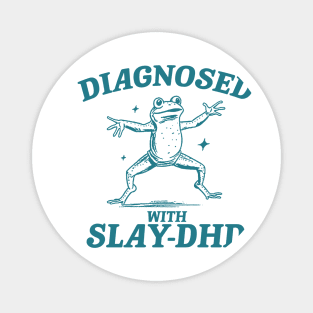 Diagnosed With Slay-DHD, Funny ADHD Shirt, Frog T Shirt, Dumb Y2k Shirt, Stupid Vintage Shirt, Mental Health Cartoon Tee, Silly Meme Magnet